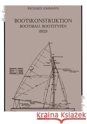 Bootskonstruktion, Bootsbau, Bootstypen Lohmann, Richard 9783867417242 Europäischer Hochschulverlag