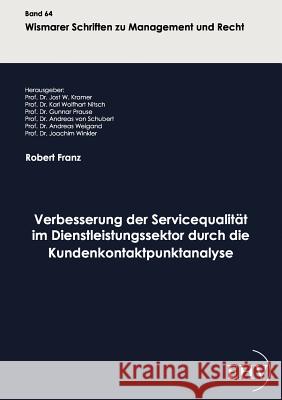Verbesserung der Servicequalität im Dienstleistungssektor durch die Kundenkontaktpunktanalyse Franz, Robert 9783867417389 Europäischer Hochschulverlag