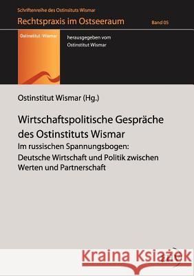 Wirtschaftspolitische Gespräche des Ostinstituts Wismar Ostinstitut Wismar 9783867417402