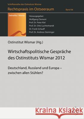 Wirtschaftspolitische Gesprache Des Ostinstituts Wismar 2012 Ostinstitut Wismar 9783867418102