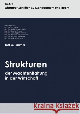 Strukturen Der Machtentfaltung in Der Wirtschaft Kramer, Jost W. 9783867418119
