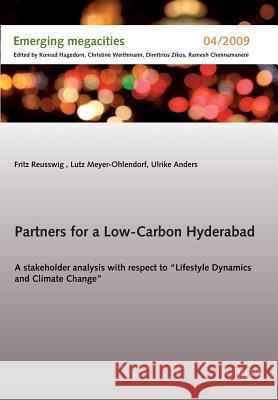 Partners for a Low-Carbon Hyderabad Reusswig, Fritz; Meyer-Ohlendorf, Lutz; Anders, Ulrike 9783867418164