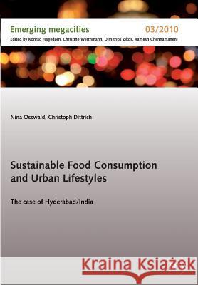 Sustainable Food Consumption and Abstract Urban Lifestyles Osswald, Nina; Dittrich, Christoph 9783867418201 Europäischer Hochschulverlag