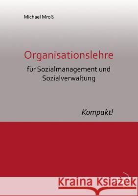 Organisationslehre Fur Sozialmanagement Und Sozialverwaltung Mroß, Michael 9783867418287