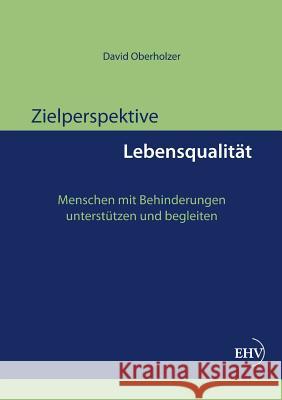 Zielperspektive Lebensqualitat David Oberholzer 9783867418683 Europaischer Hochschulverlag Gmbh & Co. Kg