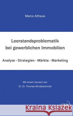 Leerstandsproblematik Bei Gewerblichen Immobilien Marco Althaus 9783867418751 Europäischer Hochschulverlag