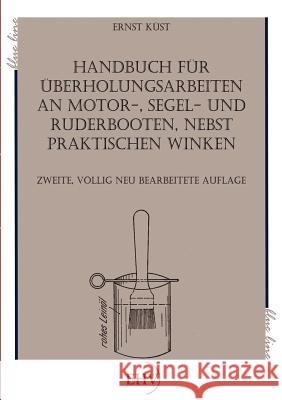 Handbuch Fur Berholungsarbeiten an Motor-, Segel- Und Ruderbooten Küst, Erich 9783867419017 Europäischer Hochschulverlag