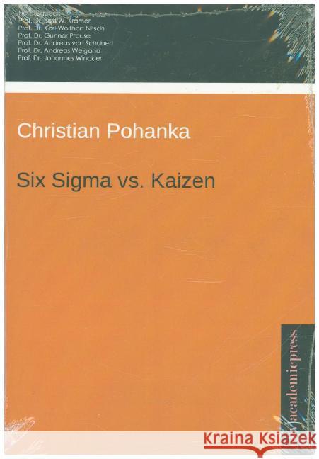 Six Sigma vs. Kaizen - Eine vergleichende Gegenüberstellung Pohanka, Christian 9783867419277