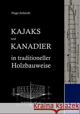 Kajaks und Kanadier in traditioneller Holzbauweise Schmidt, Hugo 9783867419895