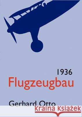 Flugzeugbau 1936 Gerhard Otto 9783867419963 Europaischer Hochschulverlag Gmbh & Co. Kg