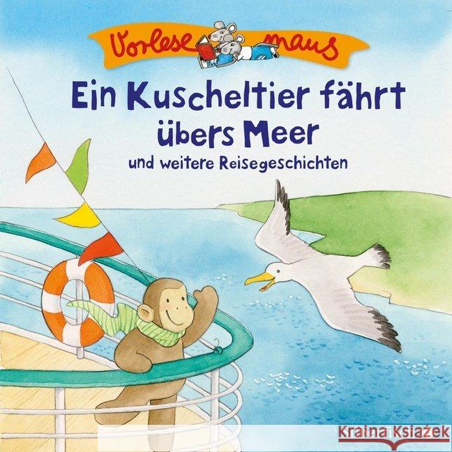 Vorlesemaus: Ein Kuscheltier fährt übers Meer und weitere Reisegeschichten, 1 Audio-CD : ungek. Ausg. Holthausen, Luise 9783867421874