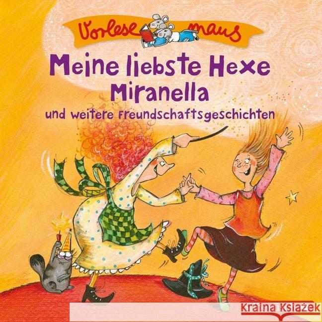 Vorlesemaus: Meine liebste Hexe Miranella und weitere Freundschaftsgeschichten, 1 Audio-CD : ungek. Ausg. Breitenöder, Julia 9783867421898 Silberfisch