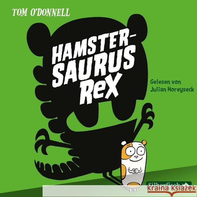 Hamstersaurus Rex - Genial mutiert, 2 Audio-CDs : Lesung. CD Standard Audio Format. Gekürzte Ausgabe O'Donnell, Tom 9783867423236 Silberfisch