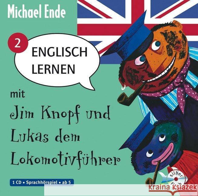 Englisch lernen mit Jim Knopf und Lukas dem Lokomotivführer. Tl.2, 1 Audio-CD : Sprachhörspiel für Kinder Ende, Michael 9783867424653
