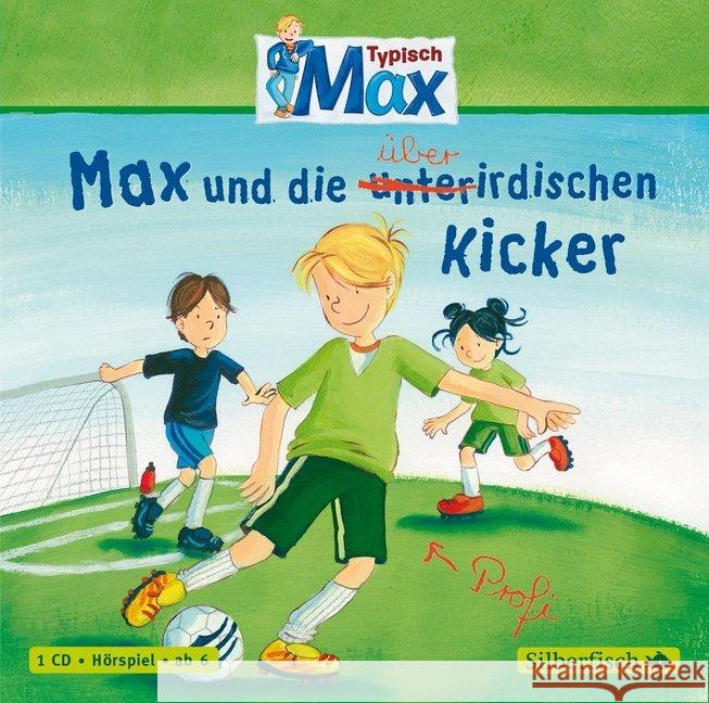 Max und die überirdischen Kicker, 1 Audio-CD : Hörspiel Tielmann, Christian 9783867424721