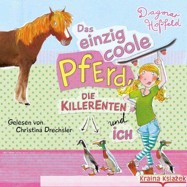 Das einzig coole Pferd, die Killerenten und ich, 2 Audio-CDs : Gekürzte Lesung Hoßfeld, Dagmar 9783867424752