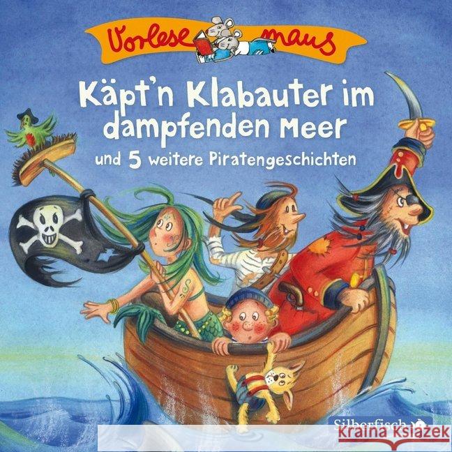 Käpt'n Klabauter im dampfenden Meer und 5 weitere Piratengeschichten, 1 Audio-CD : ungek. Ausg. Bungter, Tobias 9783867425414 Silberfisch