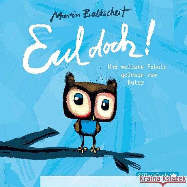 Eul doch!, 1 Audio-CD : und weitere Geschichten. Lesung Baltscheit, Martin 9783867425773