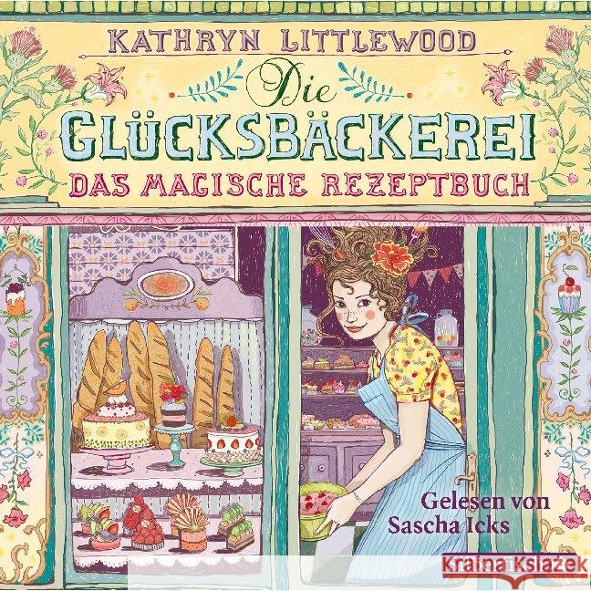 Die Glücksbäckerei - Das magische Rezeptbuch, 3 Audio-CDs Littlewood, Kathryn 9783867427036