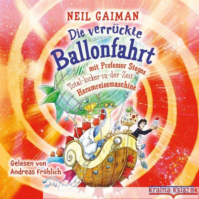 Die verrückte Ballonfahrt mit Professor Stegos Total-locker-in-der-Zeit-Herumreisemaschine, 1 Audio-CD Gaiman, Neil 9783867427159
