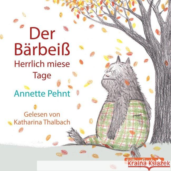 Der Bärbeiß. Herrlich miese Tage, 1 Audio-CD : ungek. Ausg. Pehnt, Annette 9783867427302 Silberfisch