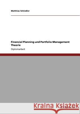 Financial Planning und Portfolio Management Theorie Matthias Schindler 9783867467483