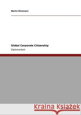 Global Corporate Citizenship Martin Kleemann 9783867468374 Grin Verlag