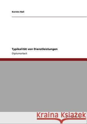 Typikalität von Dienstleistungen Rall, Kerstin 9783867469036 Grin Verlag