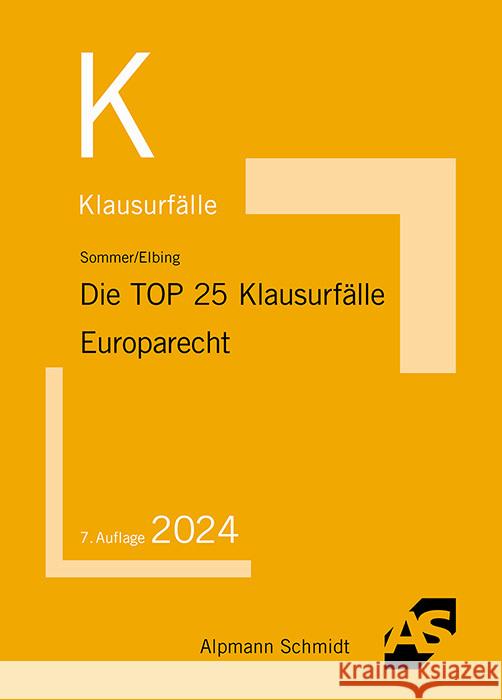 Die TOP 25 Klausurfälle Europarecht Sommer, Christian, Elbing, Laura 9783867527712 Alpmann und Schmidt