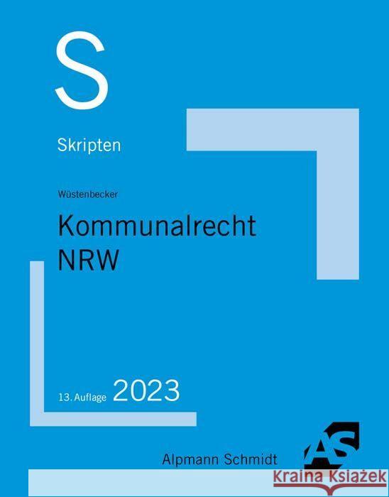 Skript Kommunalrecht NRW Wüstenbecker, Horst 9783867528634 Alpmann und Schmidt