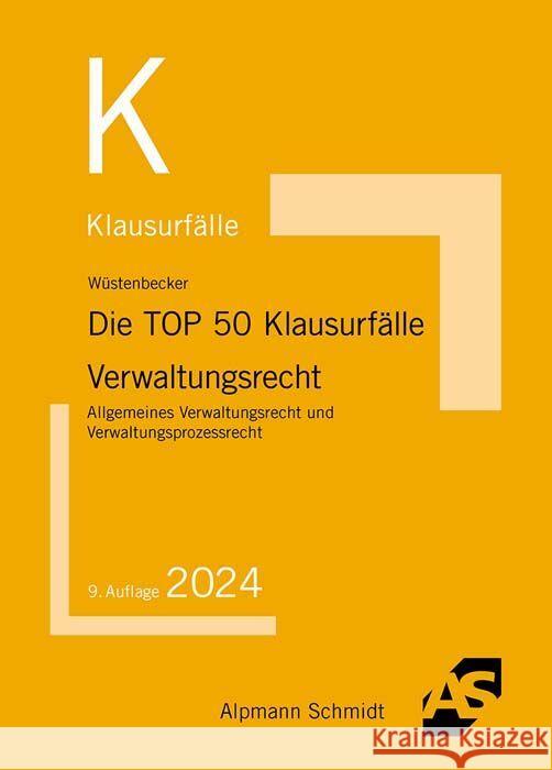 Die TOP 50 Klausurfälle Verwaltungsrecht Wüstenbecker, Horst 9783867528900 Alpmann und Schmidt