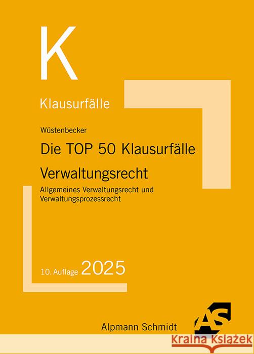 Die TOP 50 Klausurfälle Verwaltungsrecht Wüstenbecker, Horst 9783867529525