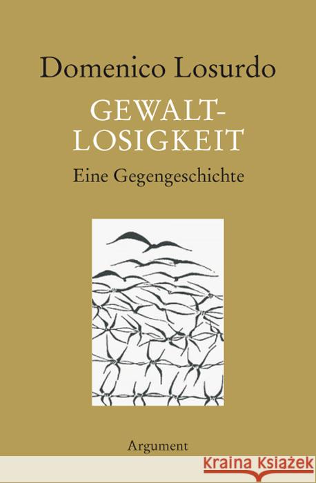 Gewaltlosigkeit : Eine Gegengeschichte Losurdo, Domenico 9783867541053