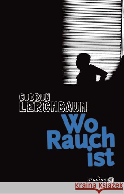 Wo Rauch ist Lerchbaum, Gudrun 9783867542333 Ariadne im Argument