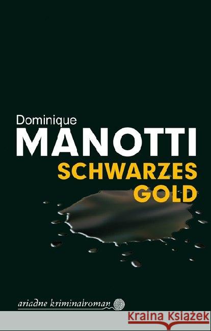 Schwarzes Gold Manotti, Dominique 9783867542487 Argument Verlag