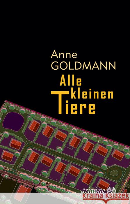 Alle kleinen Tiere Goldmann, Anne 9783867542517 Argument Verlag