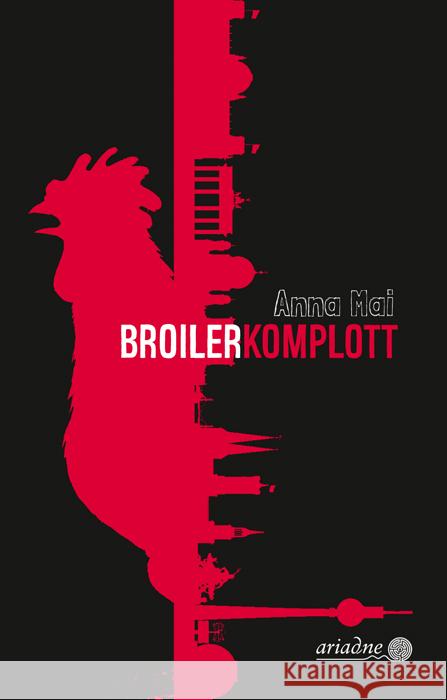 Broilerkomplott Mai, Anna 9783867542807 Argument Verlag
