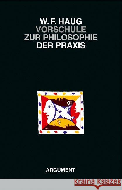 VorSchule zur Philosophie der Praxis Haug, Wolfgang Fritz 9783867545075