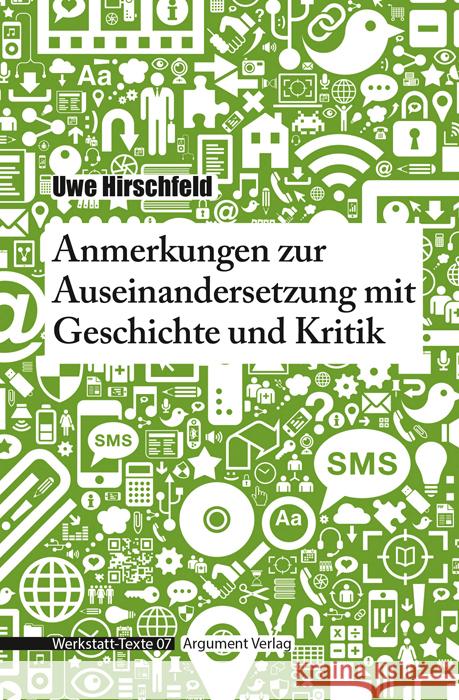 Anmerkungen zur Auseinandersetzung mit Geschichte und Kritik Hirschfeld, Uwe 9783867548175