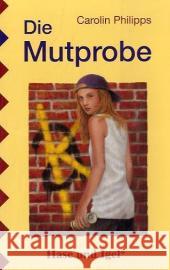 Die Mutprobe, Schulausgabe : 5.-7. Klasse Philipps, Carolin   9783867600101 Hase und Igel