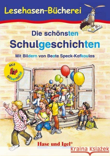 Die schönsten Schulgeschichten / Silbenhilfe Steinwart, Anne 9783867602129