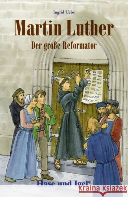 Martin Luther - Der große Reformator : Schulausgabe Uebe, Ingrid 9783867602273 Hase und Igel