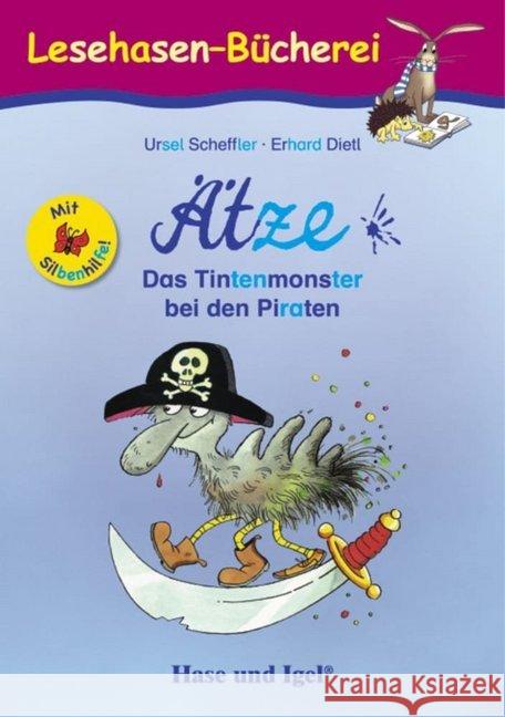 Ätze - Das Tintenmonster bei den Piraten : Schulausgabe Scheffler, Ursel; Dietl, Erhard 9783867602372 Hase und Igel