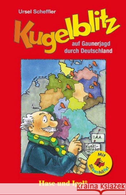 Kugelblitz auf Gaunerjagd durch Deutschland/Silbenhilfe Ursel Scheffler 9783867602624 Hase und Igel Verlag GmbH