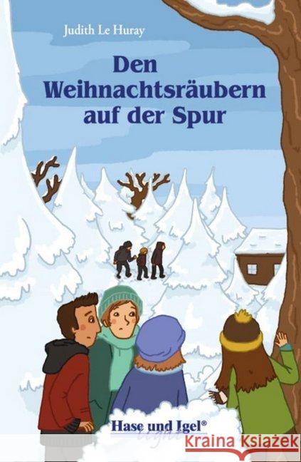 Den Weihnachtsräubern auf der Spur, Schulausgabe Le Huray, Judith 9783867602662 Hase und Igel