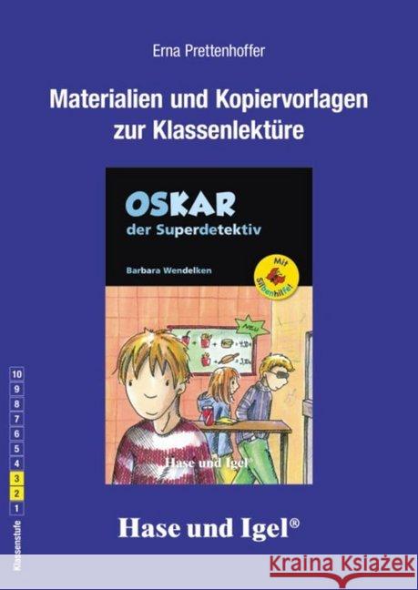 Materialien und Kopiervorlagen zur Klassenlektüre: Oskar, der Superdetektiv : Mit Silbenhilfe. Klasse 2/3 Pretterhoffer, Erna; Wendelken, Barbara 9783867605342