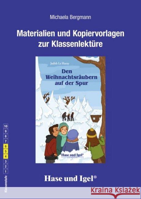 Materialien und Kopiervorlagen zur Klassenlektüre: Den Weihnachtsräubern auf der Spur : Klassenstufe 4-6 Bergmann, Michaela 9783867605663
