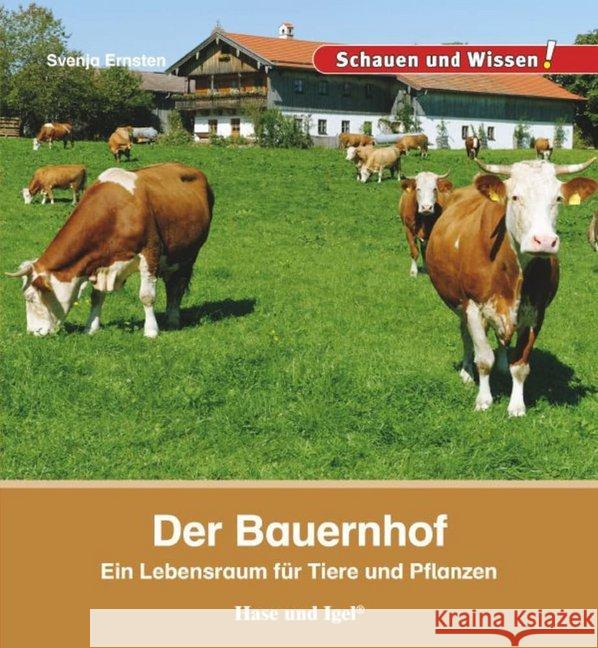 Der Bauernhof : Ein Lebensraum für Tiere und Pflanzen Ernsten, Svenja 9783867607971 Hase und Igel