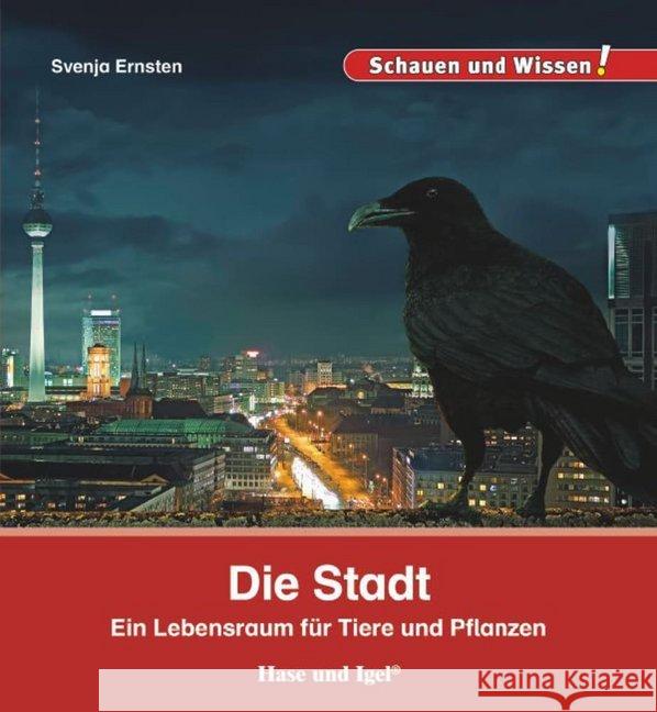 Die Stadt : Ein Lebensraum für Tiere und Pflanzen Ernsten, Svenja 9783867607988