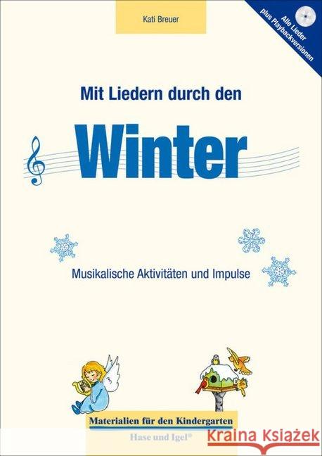 Mit Liedern durch den Winter, m. Audio-CD : Musikalische Aktivitäten und Impulse Breuer, Kati 9783867608626